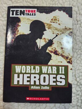Scholastic World War II Heroes Allan Zullo Paperback Ten True Tales 2007 Book